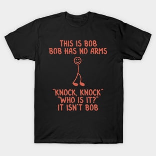 This is Bob Funny Sarcastic Stick Figure Quote for Meme and Joke Lovers T-Shirt